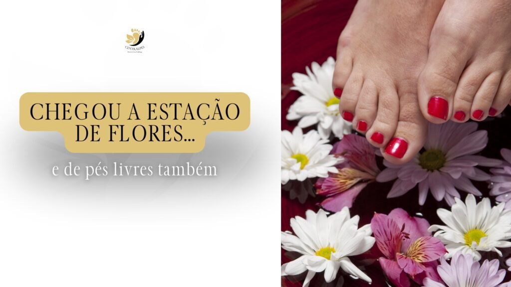 Chegou a estação de flores… e de pés livres também